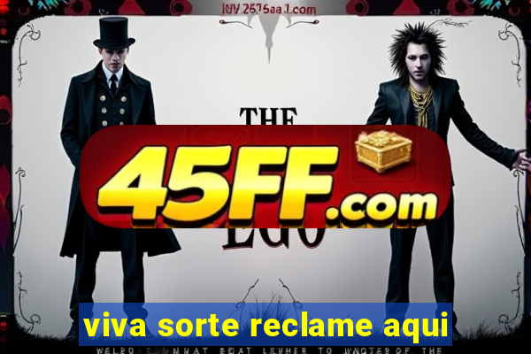 viva sorte reclame aqui